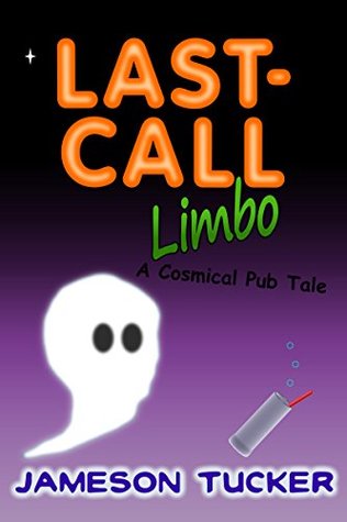 Read Online Last-Call Limbo: A Cosmical Pub Tale (The Cosmical Pub series Book 2) - Jameson Tucker file in PDF