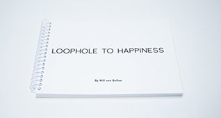 Full Download Loophole to Happiness: An Operating System for Your Mind - Will von Bolton file in ePub