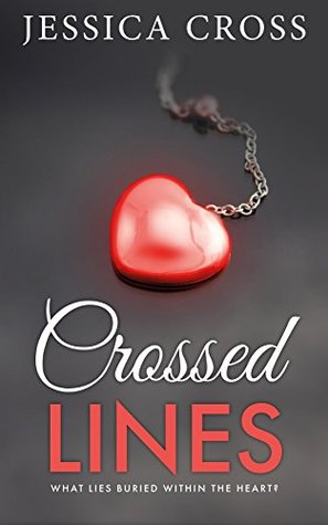 Read Crossed Lines: What Lies Buried Within The Heart - Jessica Cross file in ePub