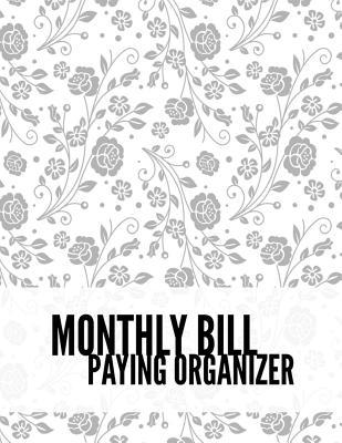 Read Monthly Bill Paying Organizer: Personal Money Management with Calendar 2018-2019 Step-By-Step Guide to Check Your Financial Health -Income List, Monthly Expense Categories and Weekly Expense Tracker Monday to Sunday, Monthly Bill Organizer Notebook Large - Marlene Winget | PDF