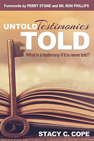 Download Untold Testimonies Told: What is a testimony if it is never told? - Stacy C. Cope | PDF