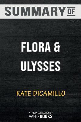 Read Summary of Flora and Ulysses: The Illuminated Adventures: Trivia/Quiz for - WhizBooks | ePub