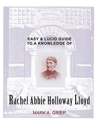 Full Download Easy and Lucid Guide to a Knowledge of Rachel Abbie Holloway Lloyd - Mark A. Griep | PDF