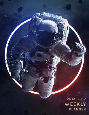 Full Download 2018-2019 Weekly Planner: Astronaut 18 Month Mid Year Planner 8x5 in Jul 18 - Dec 19 Motivational Quotes, to Do Lists, Holidays   More Planets   Stars -  file in ePub