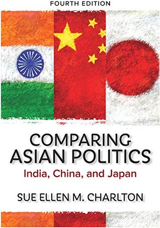 Full Download Comparing Asian Politics: India, China, and Japan - Sue Ellen M. Charlton | ePub