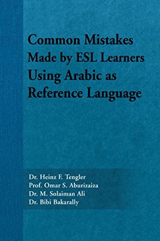 Read Online Common Mistakes Made by Esl Learners Using Arabic as Reference Language - Dr. M. Solainman Ali | PDF