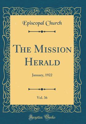 Read Online The Mission Herald, Vol. 36: January, 1922 (Classic Reprint) - Episcopal Church | ePub