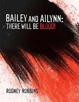 Read Bailey and Ailynn-There Will be Blood!: Where Irish Mythology and Erotic Poetry Meet - Rodney Robbins | ePub