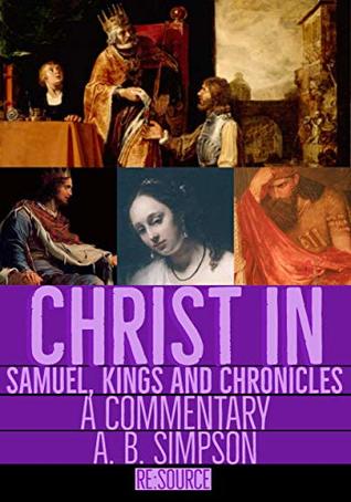 Full Download Christ in Samuel, Kings and Chronicles: A Commentary - A.B. Simpson | PDF