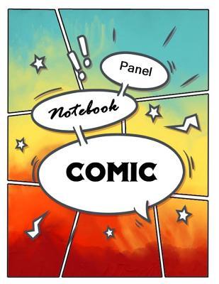 Download Comic Panel Notebook: Comic Panel Book Strip, Comic Book Drawing, Design Sketchbook Journal, Artists Notebook, Blank Book Strips Cartoon, Templates 7 Panel - Narika Publishing file in PDF