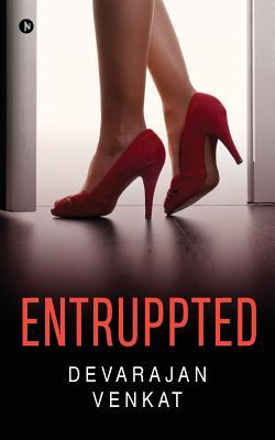 Read Entruppted: Where Entrepreneurship is Interrupted - Devarajan Venkat | ePub