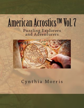 Full Download American Acrostics Volume 7: Puzzling Explorers and Adventurers - Cynthia Morris | PDF