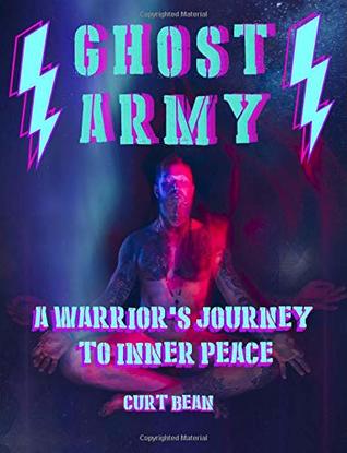 Read Online Ghost Army: A Warriors Journey to Inner Peace - Curt Bean | ePub