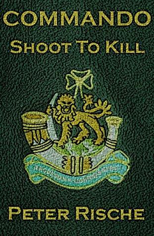 Full Download Commando - Shoot To Kill: Rhodesian Bush War Operator - Peter Rische file in ePub