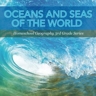 Read Oceans and Seas of the World : Homeschool Geography 3rd Grade Series - Baby Professor file in ePub