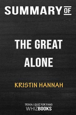 Read Online Summary of The Great Alone: A Novel: Trivia/Quiz for Fans - WhizBooks | PDF