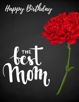 Read Happy Birthday the Best Mom: Birthday Message Book & Log Journal Keepsake to Write in for Comments Advice and Wishes Paperback - August 15, 2018 -  | ePub
