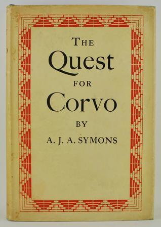 Download The Quest for Corvo: An Experiment in Biography - A.J.A. Symons | PDF