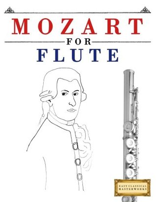 Full Download Mozart for Flute: 10 Easy Themes for Flute Beginner Book - E. C. Masterworks | ePub