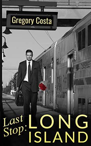 Read Online Last Stop: Long Island: The 25 Year Journey of a Commuter from Long Island, And the Entire Cast of Characters Along the Way - Gregory Costa file in PDF