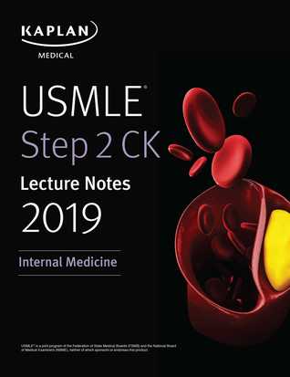Read Online USMLE Step 2 CK Lecture Notes 2019: Internal Medicine - Kaplan Medical | PDF