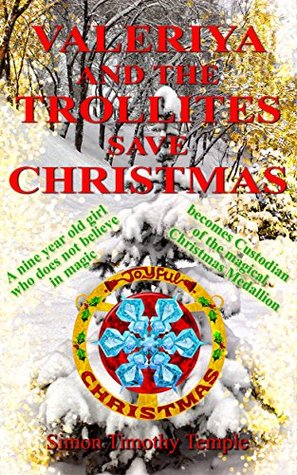 Read Valeriya and the Trollites save Christmas (The Christmas Medallion Book 1) - Simon T. Temple | ePub