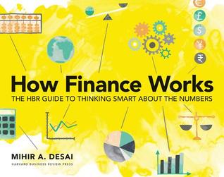 Read How Finance Works: The HBR Guide to Thinking Smart about the Numbers - Mihir Desai file in ePub