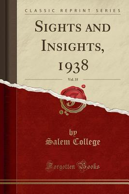 Full Download Sights and Insights, 1938, Vol. 35 (Classic Reprint) - Salem College file in ePub