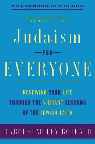 Read Online Judaism for Everyone: Renewing Your Life Through the Vibrant Lessons of the Jewish Faith - Shmuley Boteach | PDF