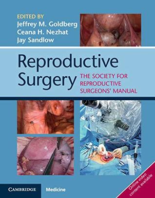 Full Download Reproductive Surgery: The Society for Reproductive Surgeons' Manual - Jeffrey Goldberg | ePub