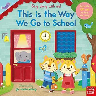 Full Download Sing Along With Me! This is the Way We Go to School - Yu-Hsuan Huang | ePub