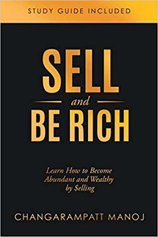 Download Sell and Be Rich - Learn How to Become Abundant and Wealthy by $elling - Changarampatt Manoj file in PDF