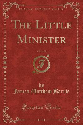 Download The Little Minister, Vol. 3 of 3 (Classic Reprint) - J.M. Barrie file in ePub