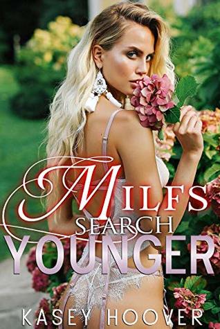 Full Download Milfs Search Younger: Adult Erotika Explicit Rough Short Stories - Kasey Hoover file in ePub