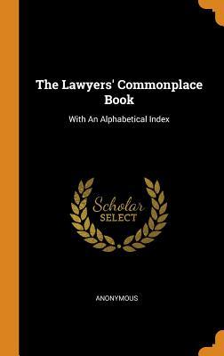Download The Lawyers' Commonplace Book: With an Alphabetical Index - Anonymous file in ePub