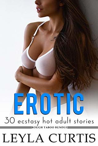 Full Download Erotic 30 Ecstasy Hot Adult Stories: Erotika Books Daddy - Explicit Rough Collection - Leyla Curtis | ePub