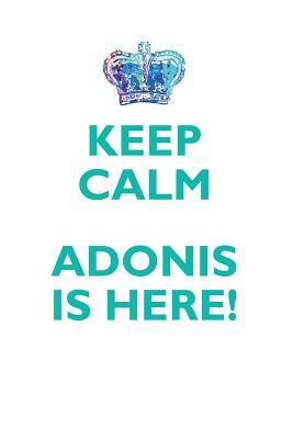 Read Online KEEP CALM, ADONIS IS HERE AFFIRMATIONS WORKBOOK Positive Affirmations Workbook Includes: Mentoring Questions, Guidance, Supporting You - Affirmations World | ePub