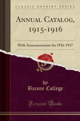 Read Annual Catalog, 1915-1916: With Announcements for 1916-1917 (Classic Reprint) - Bacone College file in ePub