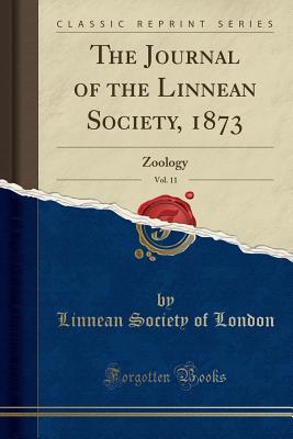 Read The Journal of the Linnean Society, 1873, Vol. 11: Zoology (Classic Reprint) - Linnean Society of London file in PDF