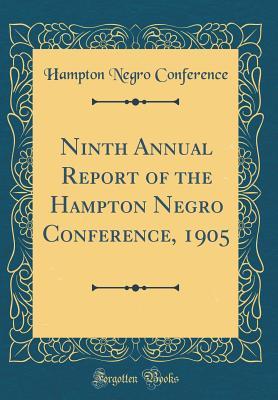 Download Ninth Annual Report of the Hampton Negro Conference, 1905 (Classic Reprint) - Hampton Negro Conference file in ePub