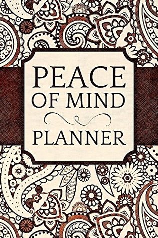 Read Online Peace of Mind Planner: My Belongings, Business Affairs, and Wishes - Notebook, Journal, Diary (110 Pages, Blank, 6 x 9) (Awesome Notebooks) -  | PDF