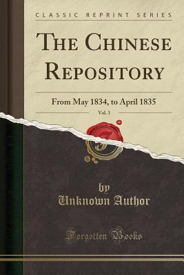 Read Online The Chinese Repository, Vol. 3: From May 1834, to April 1835 (Classic Reprint) - Unknown | ePub