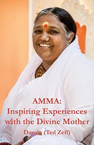 Full Download Amma: Inspiring Experiences with the Divine Mother - Ted Zeff | ePub