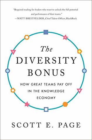 Read Online The Diversity Bonus: How Great Teams Pay Off in the Knowledge Economy (Our Compelling Interests Book 5) - Scott E Page file in ePub