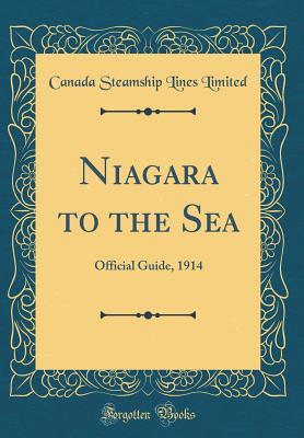 Download Niagara to the Sea: Official Guide, 1914 (Classic Reprint) - Canada Steamship Lines Limited file in PDF