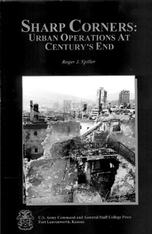 Read Online Sharp Corners: Urban Operations At Century's End - Roger J. Spiller | PDF
