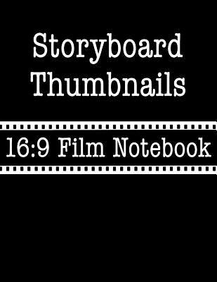 Full Download Storyboard Thumbnails 16: 9 Film Notebook: Filmmaker Notebook with Reel Design to Sketch and Write Out Scenes with Easy-To-Use Template - Hj Designs | ePub