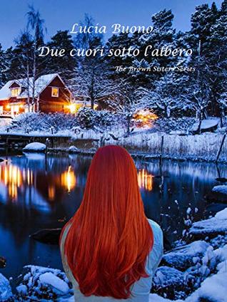 Download Due cuori sotto l'albero: The Brown Sisters Series - Lucia | PDF