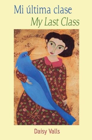 Full Download Mi última clase - My Last Class ( (Bilingual Edition Spanish English) - Daisy Valls | ePub