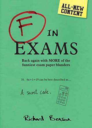 Read Online F in Exams: Back Again with More of the Funniest Exam Paper Blunders - Richard Benson file in PDF